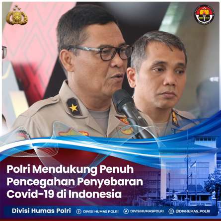Polri Mendukung Penuh Pencegahan Penyebaran Covid-19 di Indonesia